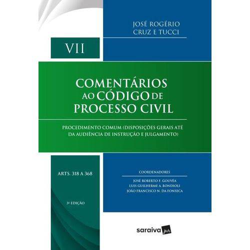 Comentários ao Código de Processo Civil - Arts. 318 a 368 - Vol. VII - 3 ª Ed. 2018