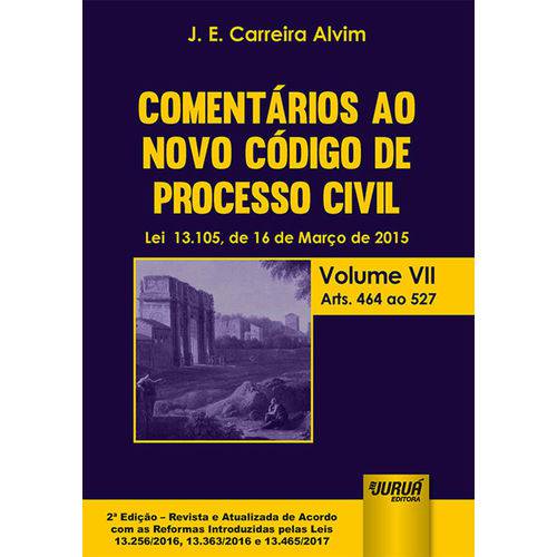 Comentários ao Novo Código de Processo Civil - Volume Vii - Arts. 464 ao 527