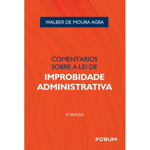 Comentarios Sobre a Lei de Improbidade Administrativa - Forum