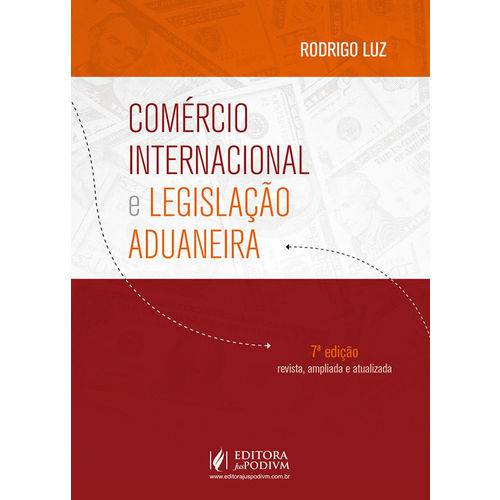 Comércio Internacional e Legislação Aduaneira - 7ª Edição (2018)
