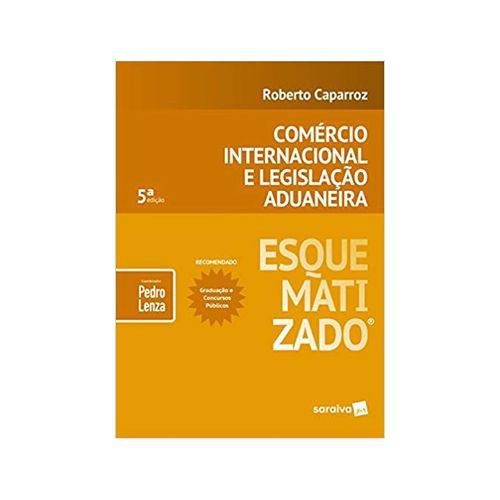Comércio Internacional e Legislação Aduaneira Esquematizado© 5ªed. - Saraiva