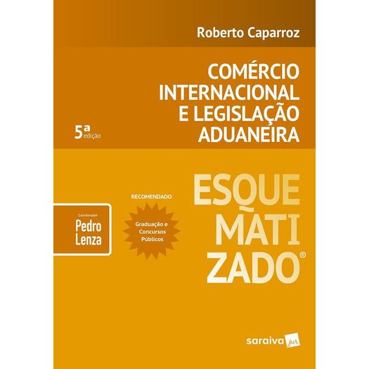 Comercio Internacional e Legislacao Aduaneira Esquematizado - Saraiva - 5 Ed