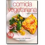 Comida Vegetariana: Light e Deliciosa - Coleção os Prazeres do Paladar Light
