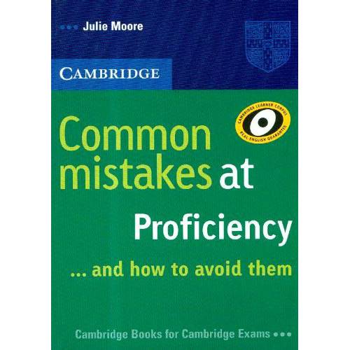 Common Mistakes At Proficiency...And How To Avoid