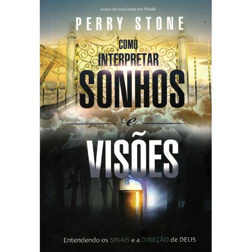 Como Interpretar Sonhos e Visões - Perry Stone