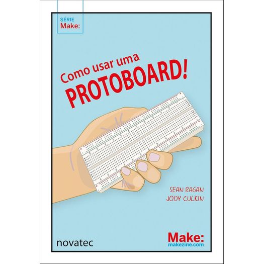 Como Usar uma Protoboard - Novatec