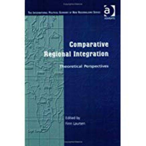 Comparative Regional Integration: Europe And Beyond