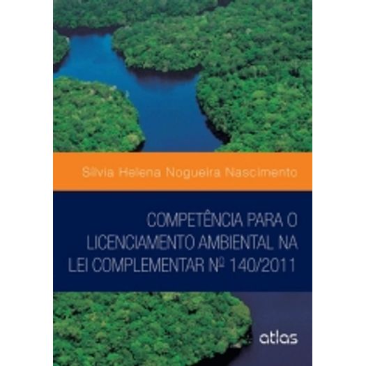 Competência para o Licenciamento Ambiental na Lei Complementar Nº 140/2011