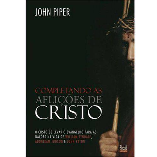 Completando as Aflições de Cristo - John Piper