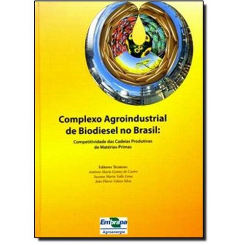 Complexo Agroindustrial de Biodiesel no Brasil: Competitividade das Cadeias Produtivas de Matérias