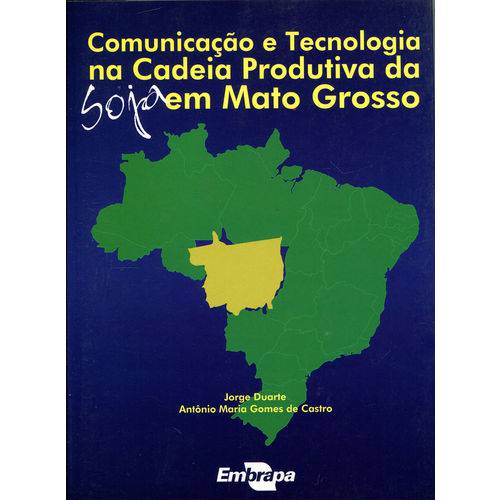 Comunicação e Tecnologia na Cadeia Produtiva da Soja em Mato Grosso