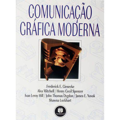 Comunicacao Grafica Moderna: Giesecke, Frederick E. - Bookman
