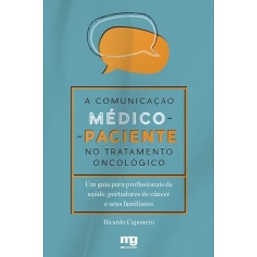 Comunicacao Medico Paciente no Tratamento Oncologico, a - Mg Editores