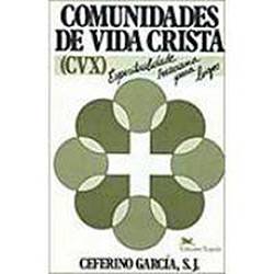 Comunidades de Vida Cristã (CVX): Espiritualidade - Distribuidora Loyola de Livros LTDA
