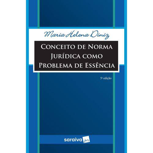 Conceito de Norma Jurídica Como Problema de Essência - 5ª Ed. 2019