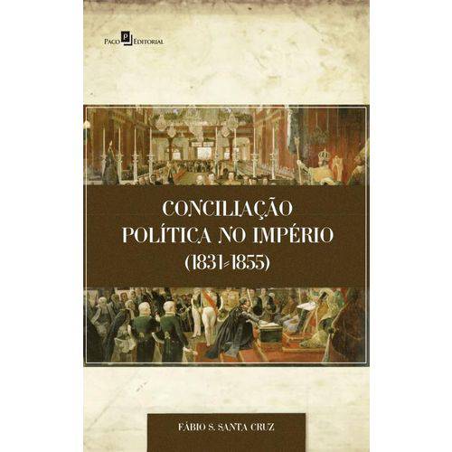 Conciliacao Politica no Imperio 1831-1855