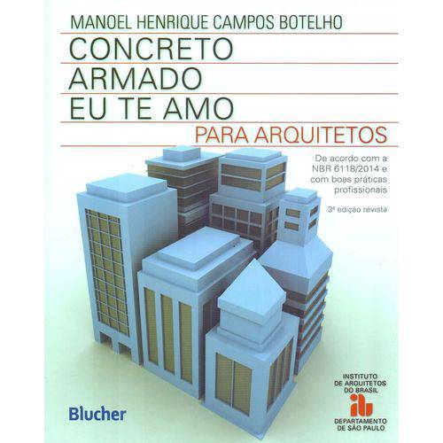 Concreto Armado - eu te Amo: para Arquitetos Blucher Ed.3 2016
