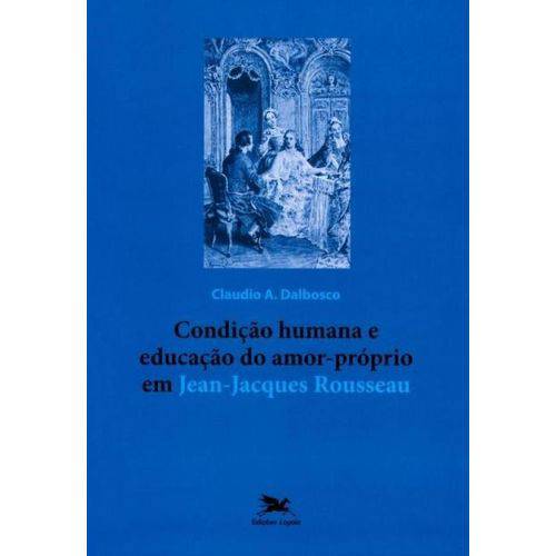 Condição Humana e Educação do Amor Próprio em Jean Jacques Rousseau