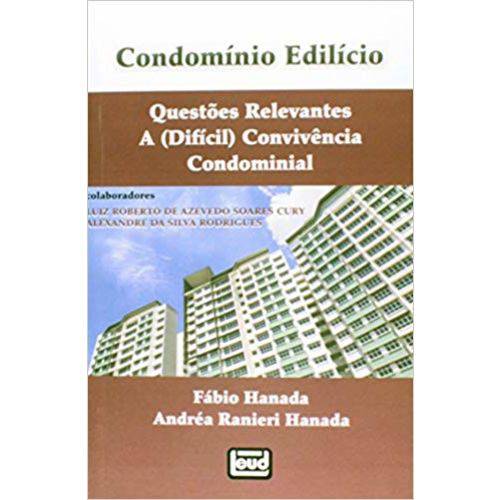 Condomínio Edilício – Questões Relevantes – a (difícil) Convivência Condominial