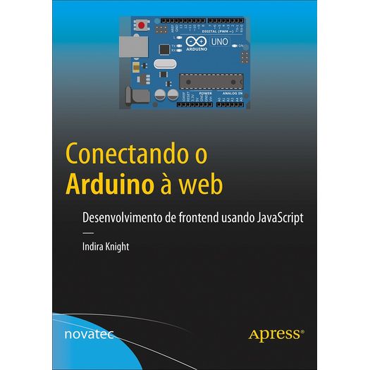 Conectando o Arduino a Web - Novatec