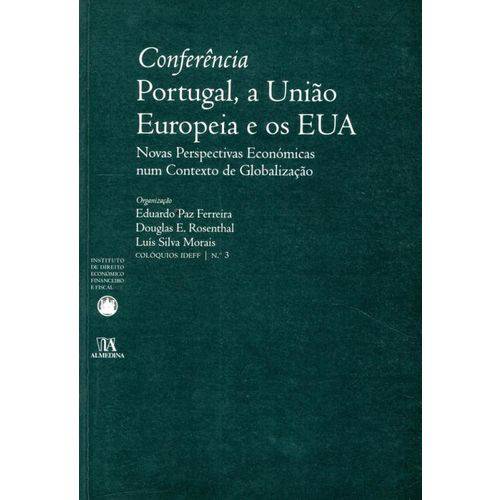 Conferencia Portugal, a Uniao Europeia e os EUA Novas Perspectivas Economicas Num Contexto de Global