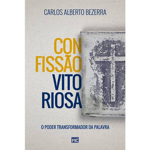 Confissão Vitoriosa - Carlos Alberto Bezerra