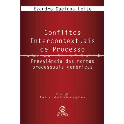 Conflitos Intercontextuais de Processo - Prevalência das Normas Processuais Genéricas - 2ª Ed. 2014