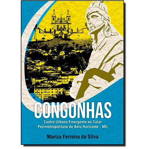 Congonhas: Centro Urbano Emergente no Colar Perimetropolitano de Belo Horizonte - Mg