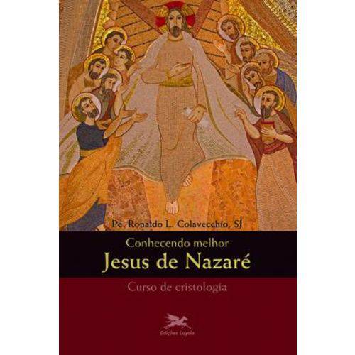 Conhecendo Melhor Jesus de Nazaré - Cristologia