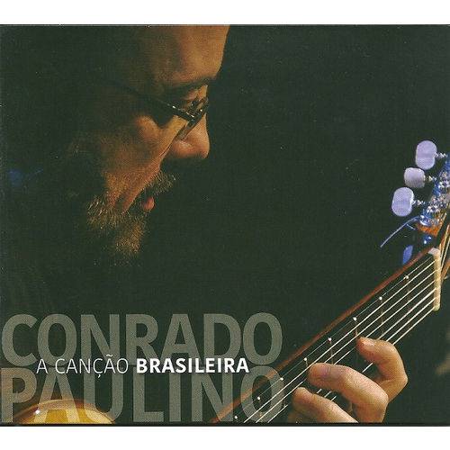 Conrado Paulino - a Canção Brasileira