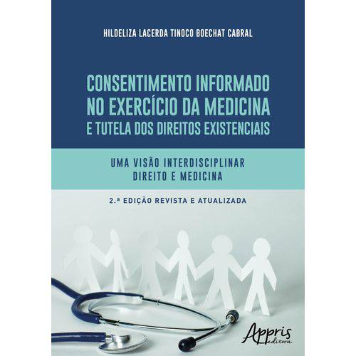 Consentimento Informado no Exercício da Medicina e Tutela dos Direitos Existenciais: uma Visão Interdisciplinar Direito e Medicina