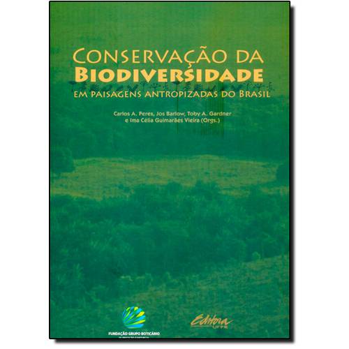 Conservação da Biodiversidade: em Paisagems Antropizadas do Brasil