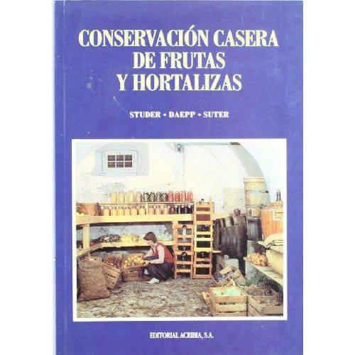 Conservacion Casera de Frutas Y Hortalizas