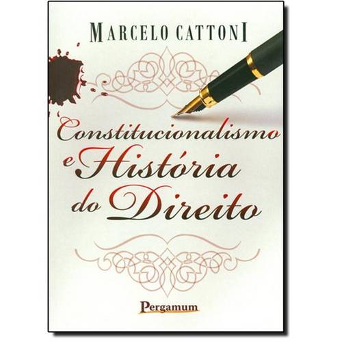 Constitucionalismo e História do Direito