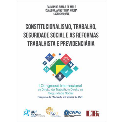 Constitucionalismo, Trabalho, Seguridade Social e as Reformas Trabalhista e PREVIDENCIÁRIA