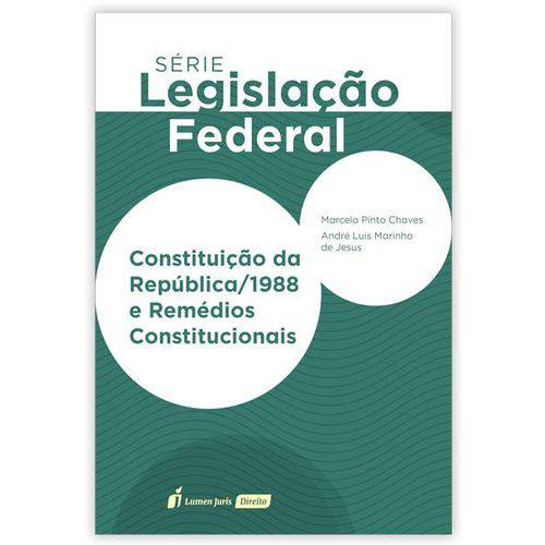 Constituição da República/1988 e Remédios Constitucionais - Série Legislação - 2018