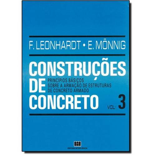 Construções de Concreto: Princípios Básicos Sobre a Armação de Estruturas de Concreto Armado - Vol.3