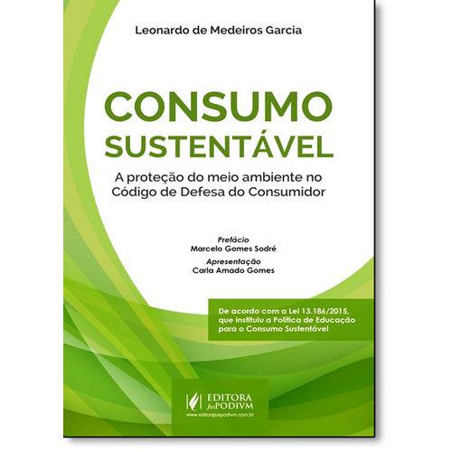 Consumo Sustentavel: a Protecao do Meio Ambiente no Codigo de Defesa do Consumidor