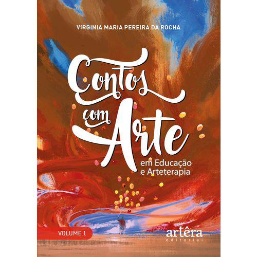 Contos com Arte: em Educação e Arteterapia – Volume