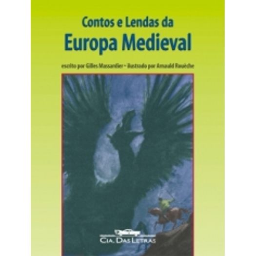 Contos e Lendas da Europa Medieval - Cia das Letras