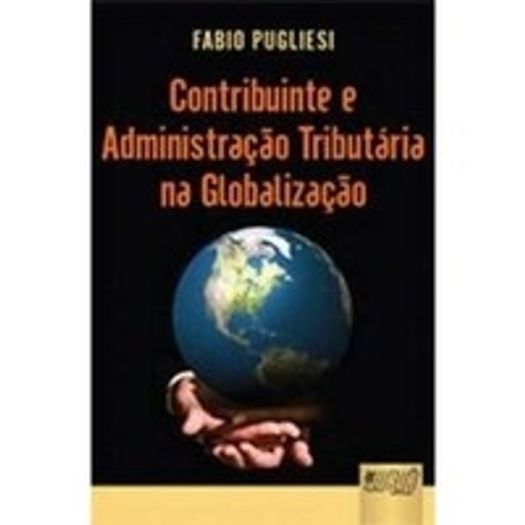 Contribuinte e Administracao Tributaria na Globalizacao - Aut Catarinense