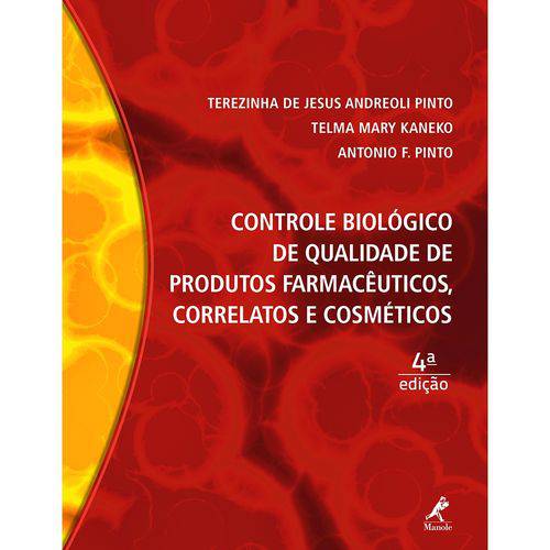 Controle Biológico de Qualidade de Produtos Farmacêuticos, Correlatos e Cosméticos: Manole 4ª Ediçã
