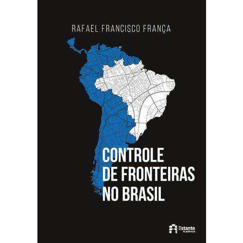 Controle de Fronteiras no Brasil - Estante Academica