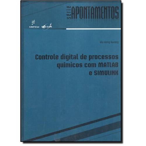 Controle Digital de Processos Químicos com Matlab e Simulink