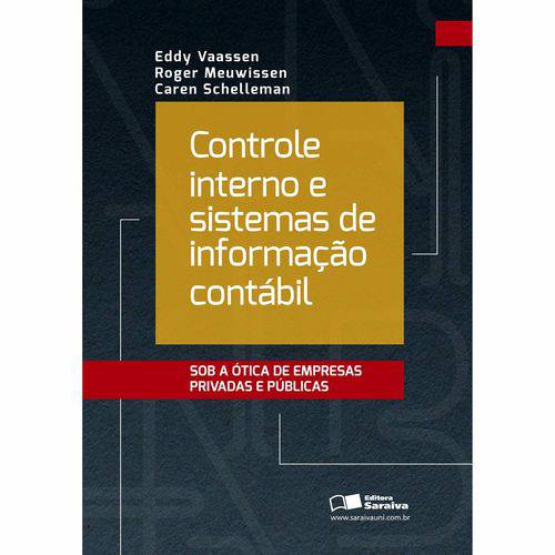Controle Interno e Sistemas de Informação Contábil - Sob a Ótica de Empresas Privadas e Públicas 1ª Ed.