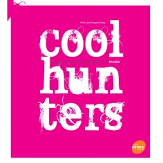 Coolhunters - Cacadores de Tendencias na Moda - Senac