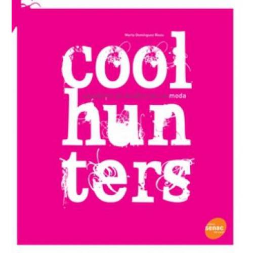 Coolhunters - Cacadores de Tendencias na Moda