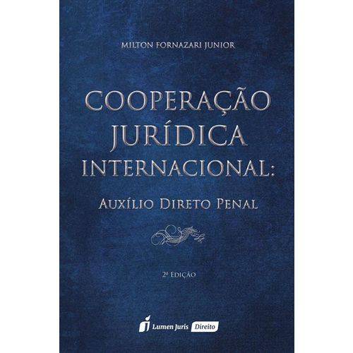 Cooperação Jurídica Internacional: Auxílio Direto Penal - 2ª Ed. - 2017