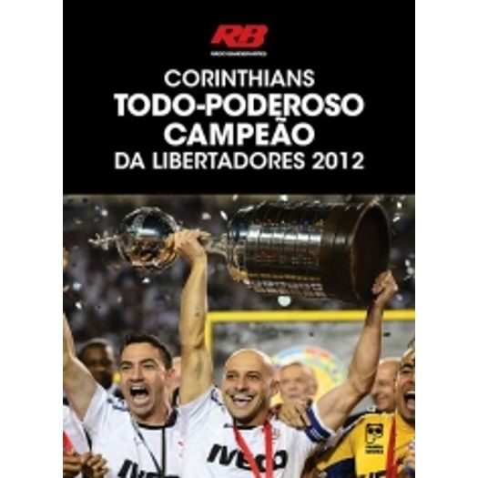 Corinthians Todo-Poderoso Campeao da Libertadores 2012 - Radio Bandeirantes - Panda Books