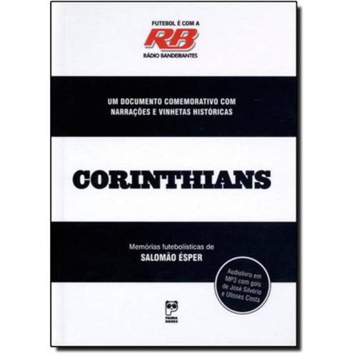 Corinthians: um Documento Comemorativo com Narrações e Vinhetas Históricas Corinthians
